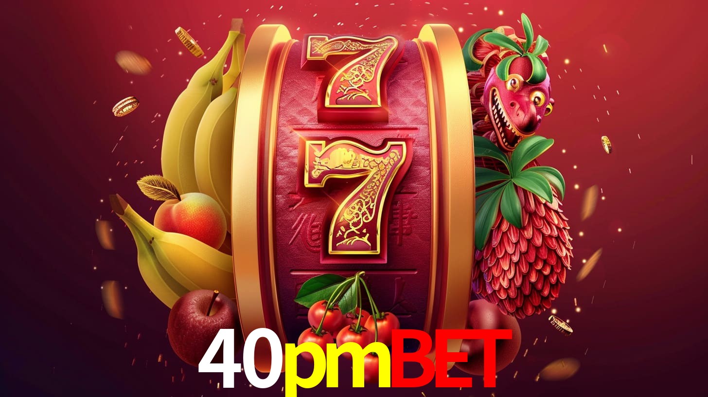 escolher 40pmbet
